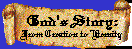 WisdomCorner.com recommends the God's Story video to learn about the Bible.